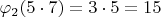 $\varphi_{2}(5\cdot 7)=3\cdot 5=15$