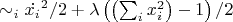 $\sim_i\dot{x_i}^2/2 + \lambda\left(\left(\sum_i x_i^2\right)-1\right)/2$