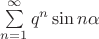 $\sum\limits_{n=1}^{\infty} q^n \sin{n\alpha}$