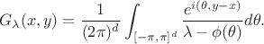 $$G_\lambda(x,y)=\frac{1}{(2\pi)^d}\int_{[-\pi,\pi]^d} \frac{e^{i(\theta,y-x)}}{\lambda-\phi(\theta)}d\theta.$$