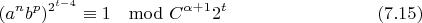 $$(a^nb^p)^{2^{t-4}}\equiv 1\mod C^{\alpha+1}2^t\eqno(7.15)$$
