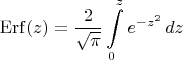 $$\mathrm{Erf}(z)=\frac{2}{\sqrt{\pi}}\int\limits_0^z e^{-z^2}\,dz$$