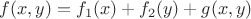 $f(x,y)=f_1(x)+f_2(y)+g(x,y)$
