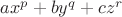 $ax^p + by^q + cz^r$