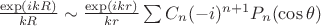$\frac{\exp(ikR)}{kR} \sim \frac{\exp(ikr)}{kr} \sum C_n (-i)^{n+1} P_n(\cos \theta)$