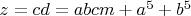 $z=cd=abcm+a^5+b^5$