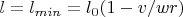$l=l_{min}=l_{0}(1-v/wr)$
