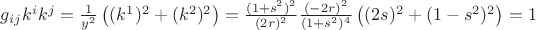 $g_{ij}k^i k^j=\frac 1{y^2}\left((k^1)^2+(k^2)^2\right)=\frac{(1+s^2)^2}{(2r)^2} \frac{(-2r)^2}{(1+s^2)^4} \left( (2s)^2+(1-s^2)^2 \right) =1$