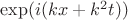 $\exp(i(kx+k^2t))$