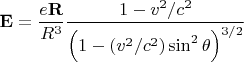 $$\mathbf{E}=\dfrac{e\mathbf{R}}{R^3}\dfrac{1-v^2/c^2}{\Bigl(1-(v^2/c^2)\sin^2\theta\Bigr)^{3/2}}$$