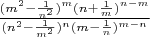$\[\frac{(m^{2}-\frac{1}{n^{2}})^{m}(n+\frac{1}{m})^{n-m}}{(n^{2}-\frac{1}{m^{2}})^{n}(m-\frac{1}{n})^{m-n}}\]
$