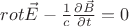 $rot\vec E-\frac{1}{c}\frac{\partial\vec B}{\partial t}=0$