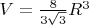 $V = \frac{8}{3\sqrt{3}} R^3$