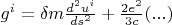 $g^i=\delta m \frac{d^2u^i}{ds^2}+\frac{2e^2}{3c}(...)$
