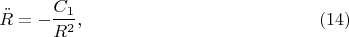 $$\ddot R=-\frac{C_1}{R^2},\eqno(14)$$