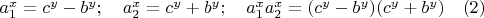 $a_1^x=c^y-b^y;\quad a_2^x=c^y+b^y;\quad a_1^xa_2^x=(c^y-b^y)(c^y+b^y)\quad (2)$