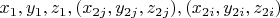 $\[x_1 ,y_1 ,z_1 ,(x_{2j} ,y_{2j} ,z_{2j} ),(x_{2i} ,y_{2i} ,z_{2i} )
\]$