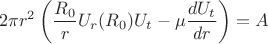 $$2\pi r^2\left(\frac{R_0} rU_r(R_0)U_t-\mu \frac{dU_t}{\mathit{dr}}\right)=A$$