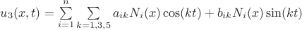 $u_3(x,t)=\sum\limits_{i=1}^n  \sum\limits_{k=1,3,5} a_{ik} N_i(x) \cos(kt) + b_{ik} N_i(x) \sin(kt) $