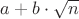 $a+b \cdot \sqrt{n}$