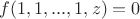 $f(1,1,...,1,z)=0$