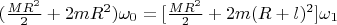 $(\tfrac{MR^2}{2} + 2mR^2) \omega_0 = [\tfrac{MR^2}{2} + 2m(R+l)^2] \omega_1$