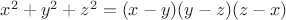 $x^2+y^2+z^2=(x-y)(y-z)(z-x)$