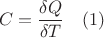 $$ C = \dfrac{\delta Q}{\delta T} \quad (1) $$