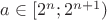 $a\in[2^n;2^{n+1})$