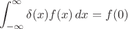 $$\int_{-\infty}^\infty\delta(x)f(x)\,dx=f(0)$$