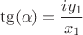 $\tg(\alpha) = \dfrac{i y_1}{x_1}$