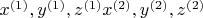 $x^{(1)},y^{(1)},z^{(1)} и x^{(2)},y^{(2)},z^{(2)}$