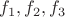 $f_{1},f_{2},f_{3}$