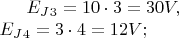 $E_J_3 = 10 \cdot 3=30 V, \\ E_J_4 = 3 \cdot 4=12 V; $