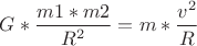 ${G}*\dfrac {m1*m2}{R^2} = {m}*\dfrac {v^2}{R}$