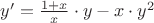 $y'= \frac {1+x}{x} \cdot y - x \cdot y^2$