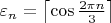 $\varepsilon_n=\left \lceil \cos\frac{2\pi n}{3} \right \rceil$