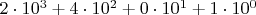 $2\cdot10^3 + 4\cdot10^2 + 0\cdot10^1 + 1\cdot10^0$