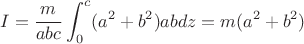 $$I=\frac{m}{abc}\int_0^c (a^2+b^2)abdz=m(a^2+b^2)$$