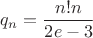 $q_n = \dfrac{n! n}{2e - 3}$