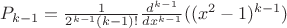 $P_{k-1}=\frac{1}{2^{k-1}{(k-1)!}}\frac{d^{k-1}}{dx^{k-1}}((x^2-1)^{k-1})$