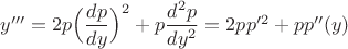 $y'''=2p\Big(\dfrac{dp}{dy}\Big)^2+p\dfrac{d^2p}{dy^2}=2pp'^2+pp''(y)$