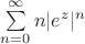 $\sum\limits_{n=0}^{\infty}n|e^z|^n}$