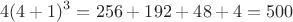 $$4(4+1)^3=256+192+48+4=500$$