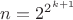$n=2^Х2^{k+1}}$