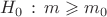 $H_0\,:\,m\geqslant m_0$