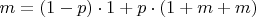 $m=(1-p)\cdot 1 + p\cdot(1+m+m)$