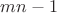 $mn-1$
