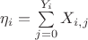 $\eta_i=\sum\limits_{j=0}^{Y_i} X_{i,j}$