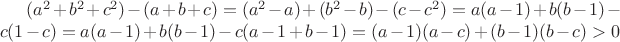 $ (a^2 + b^2 + c^2)-(a + b + c) =
(a^2 - a) + (b^2 - b) - (c - c^2)  =
a(a - 1) + b(b - 1) - c(1 - c) = 
a(a - 1) + b(b - 1) - c(a - 1 + b -1) =
(a - 1)(a - c) + (b - 1)(b - c) >{0}$